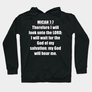 Micah 7:7 King James Version (KJV) Bible Verse Typography Hoodie